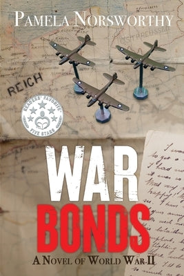 War Bonds: A Novel of World War Two by Norsworthy, Pamela