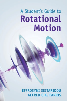 A Student's Guide to Rotational Motion by Seitaridou, Effrosyni