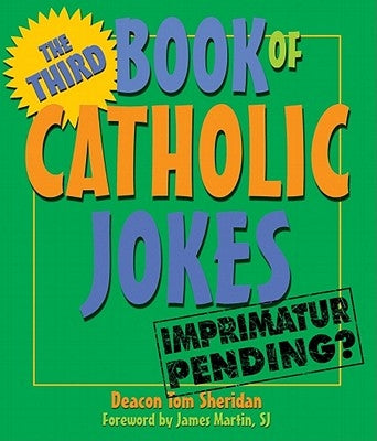 The Third Book of Catholic Jokes: Gentle Humor about Aging and Relationships by Sheridan, Tom