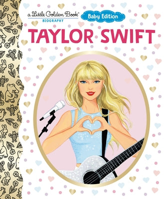 Taylor Swift: Baby Edition (a Little Golden Book Biography) by Loggia, Wendy