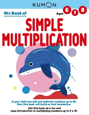 Kumon My Book of Simple Multiplication: Revised Ed by Kumon Publishing