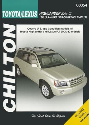 Chilton Toyota/Lexus Highlander 2001-07 RX 300/330 1996-06 Repair Manual by Hamilton, Joe L.