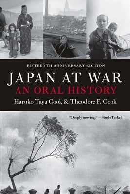 Japan at War: An Oral History by Cook, Haruko Taya