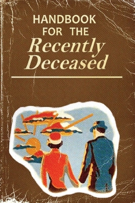 Handbook for the Recently Deceased: Movie Prop Replica Book, Perfect for Halloween Costumes and Gifts! by Movie Prob Book, Beetlejuice