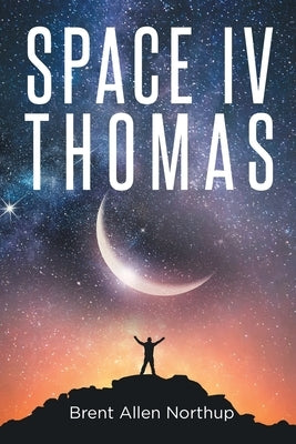 SPACE IV Thomas by Northup, Brent Allen