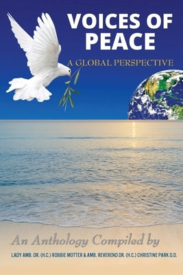 Voices of Peace: A Global Perspective by Motter, Lady Amb (H C) Robbie