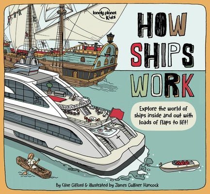 Lonely Planet Kids How Ships Work by Gifford, Clive
