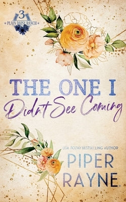 The One I Didn't See Coming by Rayne, Piper