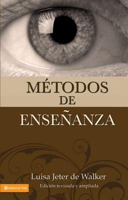 Métodos de Enseñanza (Nueva Edición) by Walker, Luisa Jeter De