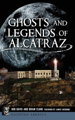 Ghosts and Legends of Alcatraz by Davis, Bob