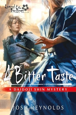 A Bitter Taste: Legend of the Five Rings: A Daidoji Shin Mystery by Reynolds, Josh