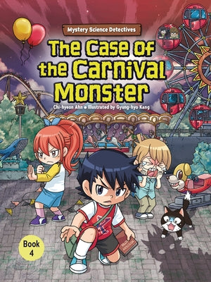 The Case of the Carnival Monster: Book 4 by Ahn, Chi-Hyeon