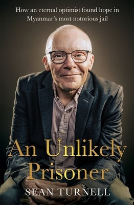 An Unlikely Prisoner by Turnell, Sean