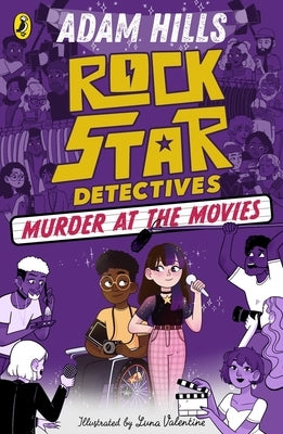 Rockstar Detectives: Murder at the Movies by Hills, Adam