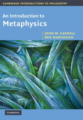 An Introduction to Metaphysics by Carroll, John W.