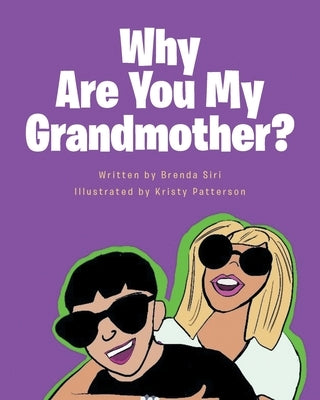 Why Are You My Grandmother? by Siri, Brenda