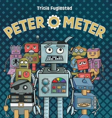 Peter O' Meter: An Interactive Augmented Reality SEL Children's Book by Fuglestad, Tricia