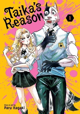 Taika's Reason, Vol. 1 by Itagaki, Paru