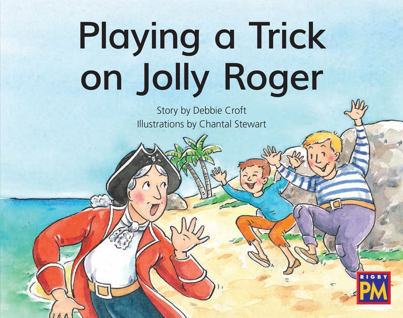 Playing a Trick on Jolly Roger: Leveled Reader Green Fiction Level 13 Grade 1-2 by Hmh, Hmh