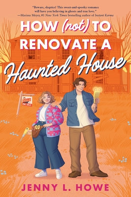How (Not) to Renovate a Haunted House by Howe, Jenny L.