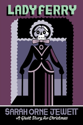 Lady Ferry: A Ghost Story for Christmas by Jewett, Sarah Orne