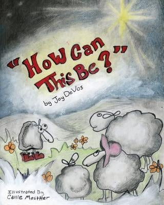 "How can this be?" by Devos, Joy