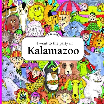 I Went to the Party in Kalamazoo by Edward Shankman