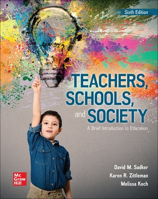 Loose Leaf for Teachers, Schools, and Society: A Brief Introduction to Education by Sadker, David M.