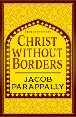 Christ Without Borders by Parappally, Jacob