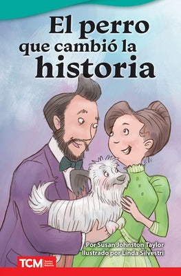 El Perro Que Cambió La Historia by Johnston Taylor, Susan