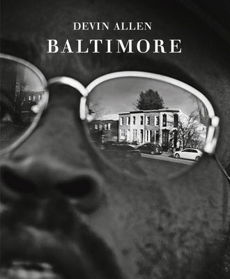 Devin Allen: Baltimore by Allen, Devin