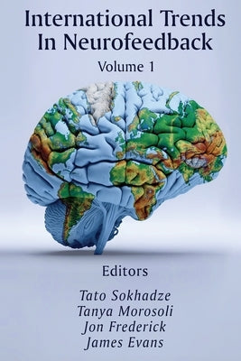 International Trends In Neurofeedback: Volume 1 by Sokhadze, Tato