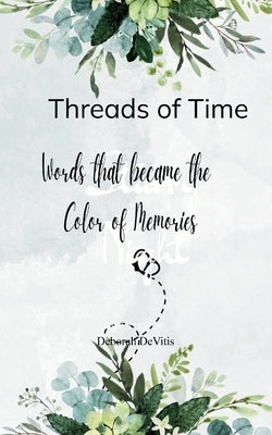 Threads of Time by DeVitis, Deborah