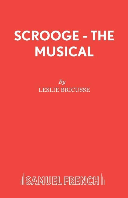 Scrooge - The Musical by Bricusse, Leslie