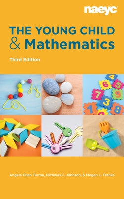 The Young Child and Mathematics, Third Edition by Turrou, Angela Chan