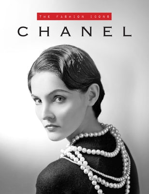 Chanel: The Fashion Icons by O'Neill, Michael