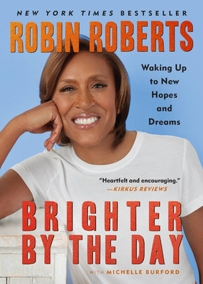 Brighter by the Day: Waking Up to New Hopes and Dreams by Roberts, Robin