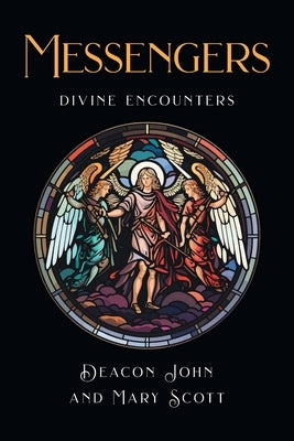 Messengers: Divine Encounters by John, Deacon