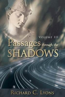 Passages through the Shadows by Lyons, Richard C.