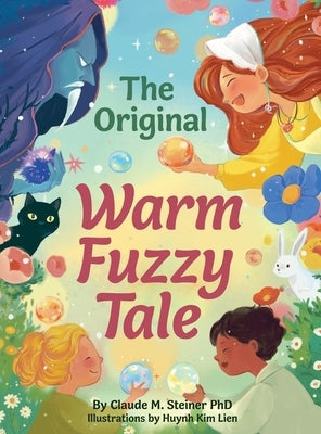 The Original Warm Fuzzy Tale by Steiner, Claude M.