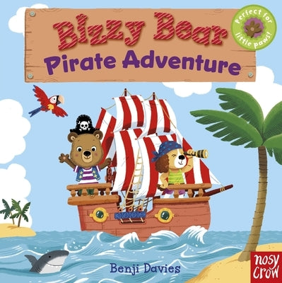 Bizzy Bear: Pirate Adventure: (Interactive Board Book about a Pirate Treasure Hunt for Toddlers - With Sturdy Tabs and Slides to Push and Pull) by Davies, Benji