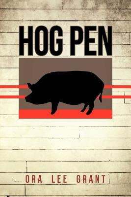 Hog Pen by Grant, Ora Lee