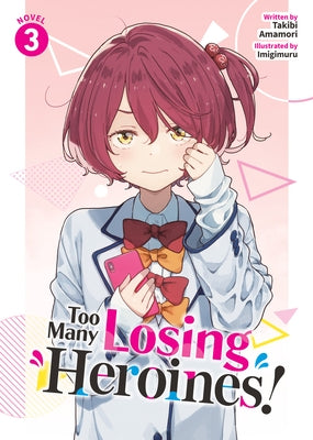 Too Many Losing Heroines! (Light Novel) Vol. 3 by Amamori, Takibi