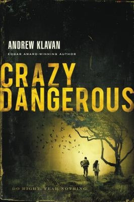 A Crazy Dangerous by Klavan, Andrew