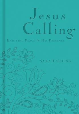 Jesus Calling, Teal Leathersoft, with Scripture References: Enjoying Peace in His Presence (a 365-Day Devotional) - The Perfect Christian Gifts for Wo by Young, Sarah