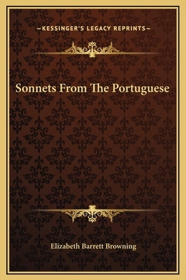 Sonnets from the Portuguese by Browning, Elizabeth Barrett