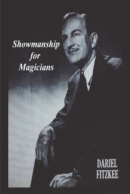 Showmanship for Magicians by Fitzkee, Dariel