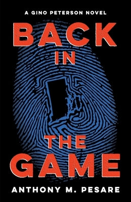 Back in the Game: A Gino Peterson Novel by Pesare, Anthony M.