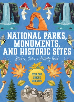 National Parks, Monuments, and Historic Sites Sticker, Color & Activity Book: Over 500 Unique Stickers by Editors of Chartwell Books