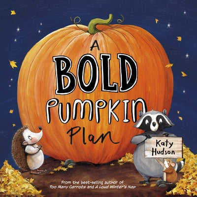 A Bold Pumpkin Plan by Hudson, Katy